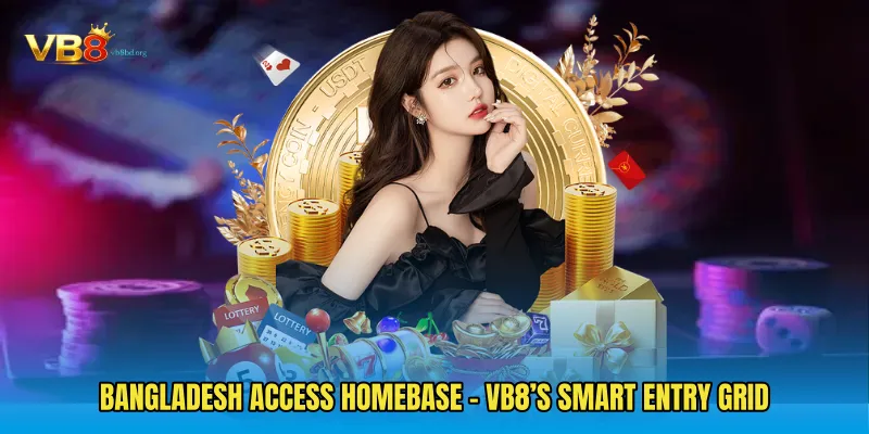 Bangladesh Access Homebase - VB8’s Smart Entry Grid
