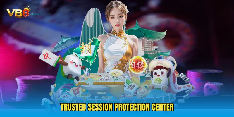 Trusted session protection center