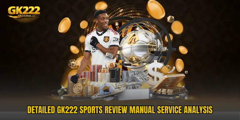 Detailed GK222 Sports Review Manual service analysis
