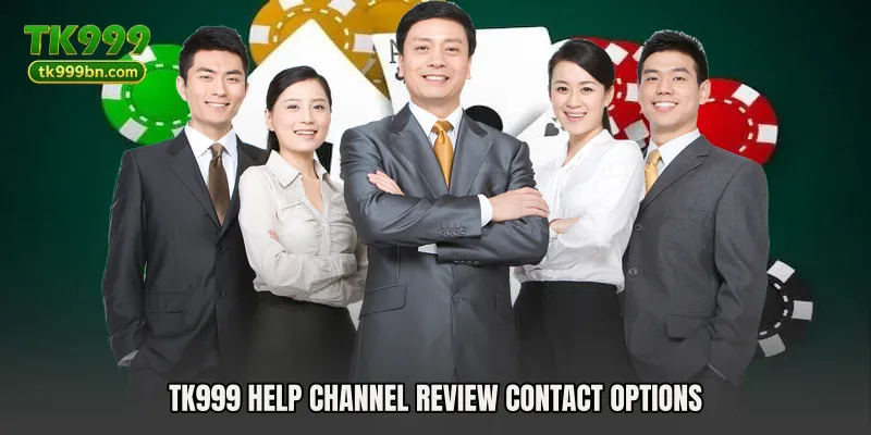 TK999 Help Channel Review contact options